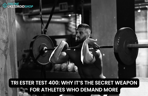 TRI ESTER TEST 400: WHY IT’S THE SECRET WEAPON FOR ATHLETES WHO DEMAND MORE